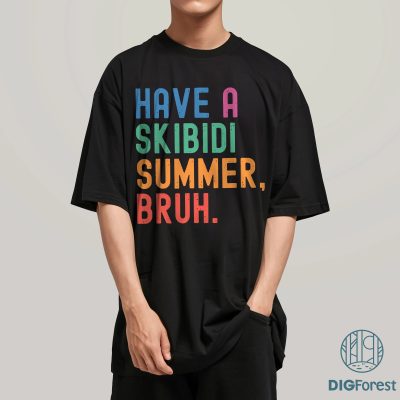 Have a Skibidi Summer Bruh Shirt – Funny Teacher Last Day of School Tee, Skibidi End of School Shirt, Humorous Teacher Gift
