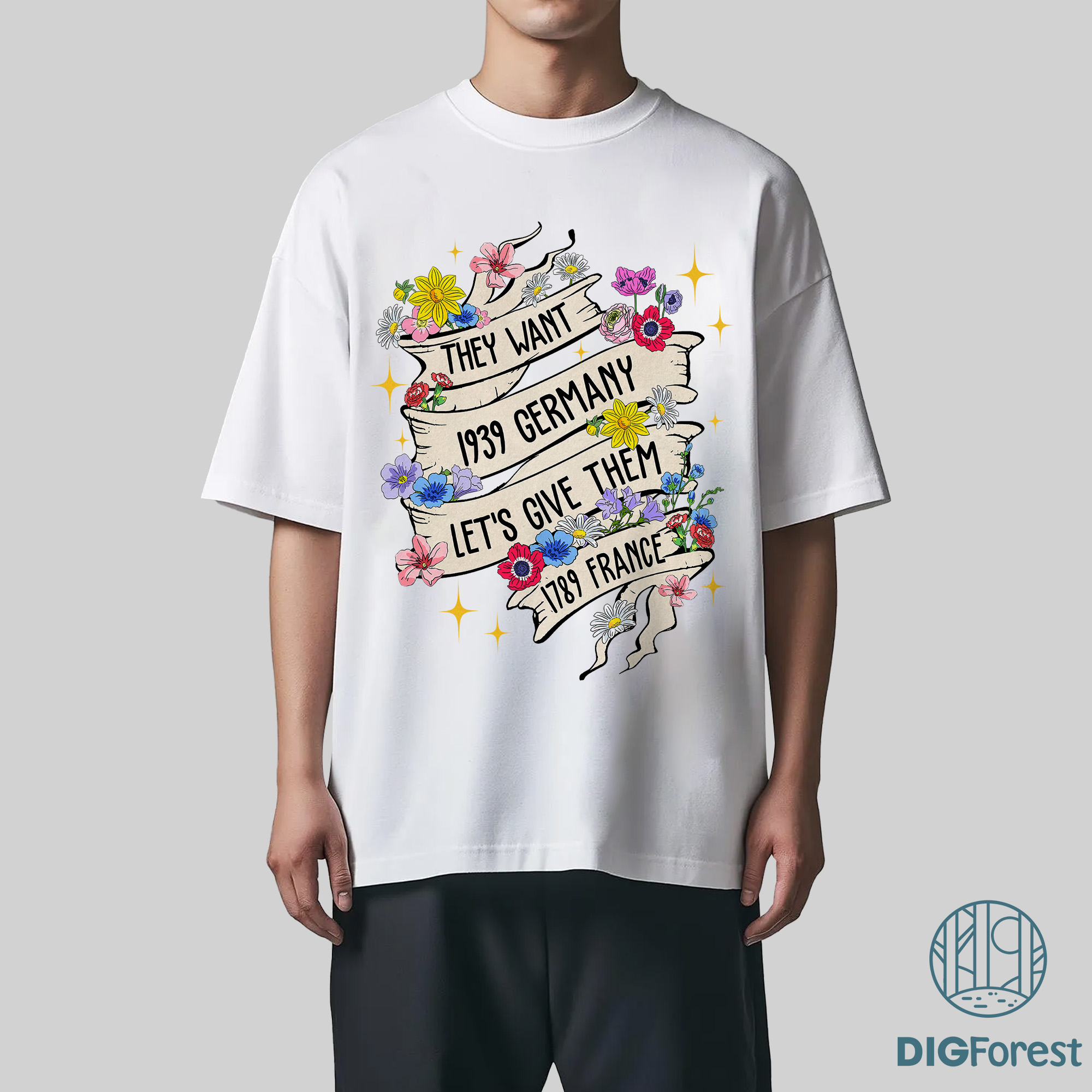 They Want 1939 Germany Let’s Give Them 1789 France Png , Floral Ribbon Tee, French Revolution Shirt They Want 1939 Germany Let’s Give Them 1789 France Png , Floral Ribbon Tee, French Revolution Shirt