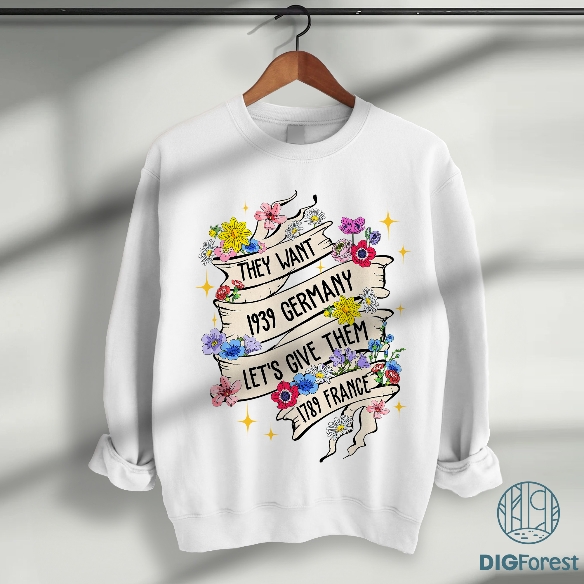 They Want 1939 Germany Let’s Give Them 1789 France Png , Floral Ribbon Tee, French Revolution Shirt They Want 1939 Germany Let’s Give Them 1789 France Png , Floral Ribbon Tee, French Revolution Shirt