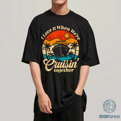 Cruise Trip Png, Vacation Cruise Shirt, I Love Cruisin' Together Tee, Nautical Travel Shirt, Family Cruise 2025 Shirt Cruise Trip Png, Vacation Cruise Shirt, I Love Cruisin' Together Tee, Nautical Travel Shirt, Family Cruise 2025 Shirt