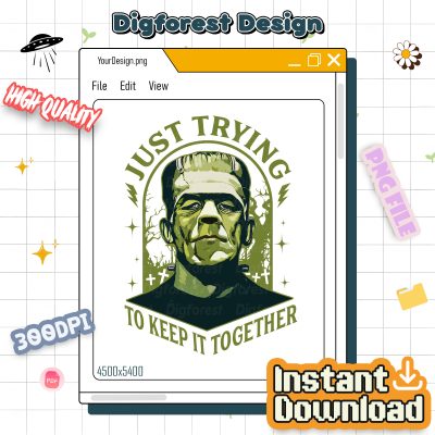 Frankenstein Halloween PNG – Just Trying to Keep It Together, Funny Scary Movie Fan Design, Halloween 2025 PNG