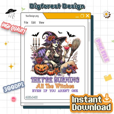 They’re Burning All the Witches PNG, Witchy Feminist Halloween Shirt, Spooky Vibes Women’s Tee