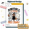 Democracy Is Dying But Hey Free Candy PNG – Funny Halloween Protest PNG, Liberal Halloween Gift PNG