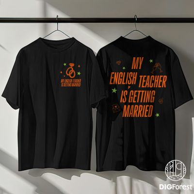 Your English Teacher Is Getting Married PNG – Enchanted, So High School, TS Engagement, Taylor Swift Engagement Design