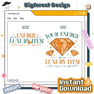 Your Energy Is A Luxury Item PNG – Luxury Quote PNG, Inspiration PNG, TS Fan Gift PNG, New Era PNG