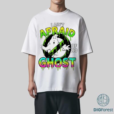 Ain't Afraid of No Ghost PNG - Slime Drip Halloween, Vintage Grunge Ghost Emblem, Sublimation Graphic 2025