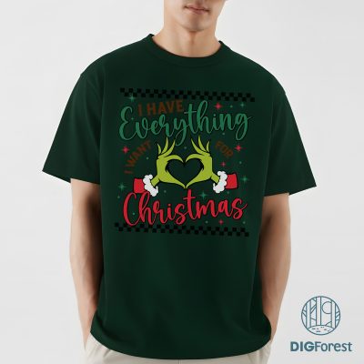 Grinch PNG - I Have Everything I Want For Christmas, Merry Grinchmas, Preppy Christmas, Grinchy Mama Xmas PNG