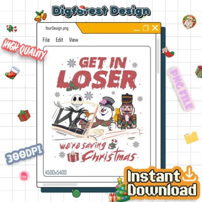 Get In Loser We’re Saving Christmas PNG - Funny Snowman Christmas PNG - Holiday Sublimation Design - Xmas